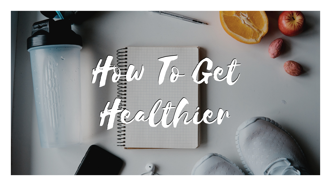 How To Get Healthier