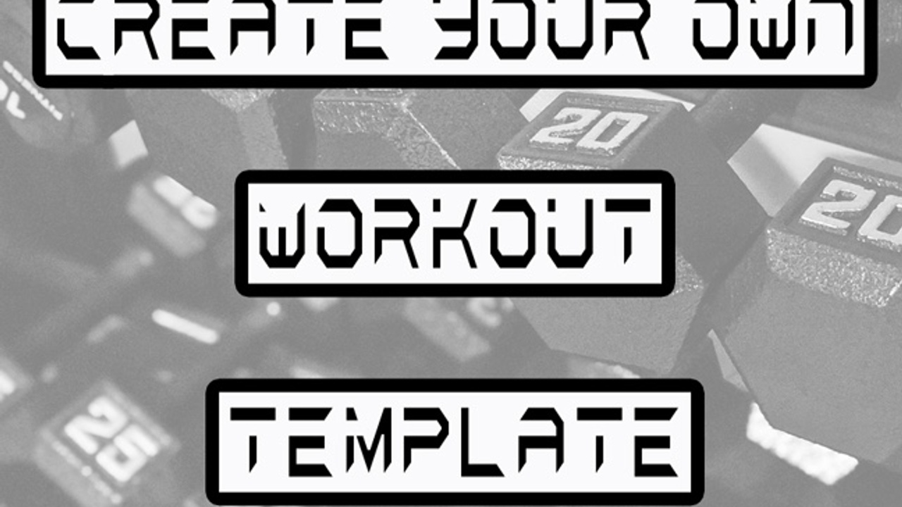 Create Your Own Workout Template