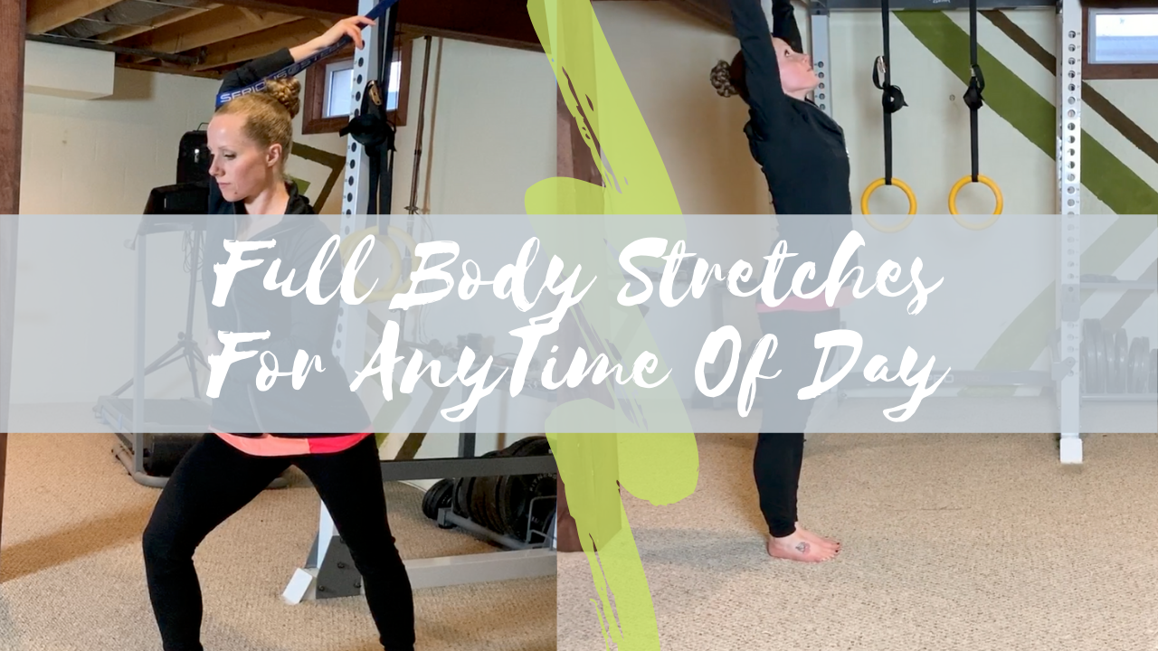 Full Body Stretches For Anytime Of Day