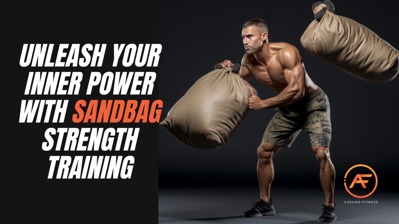 Unleash Your Inner Power with Sandbag Strength Training