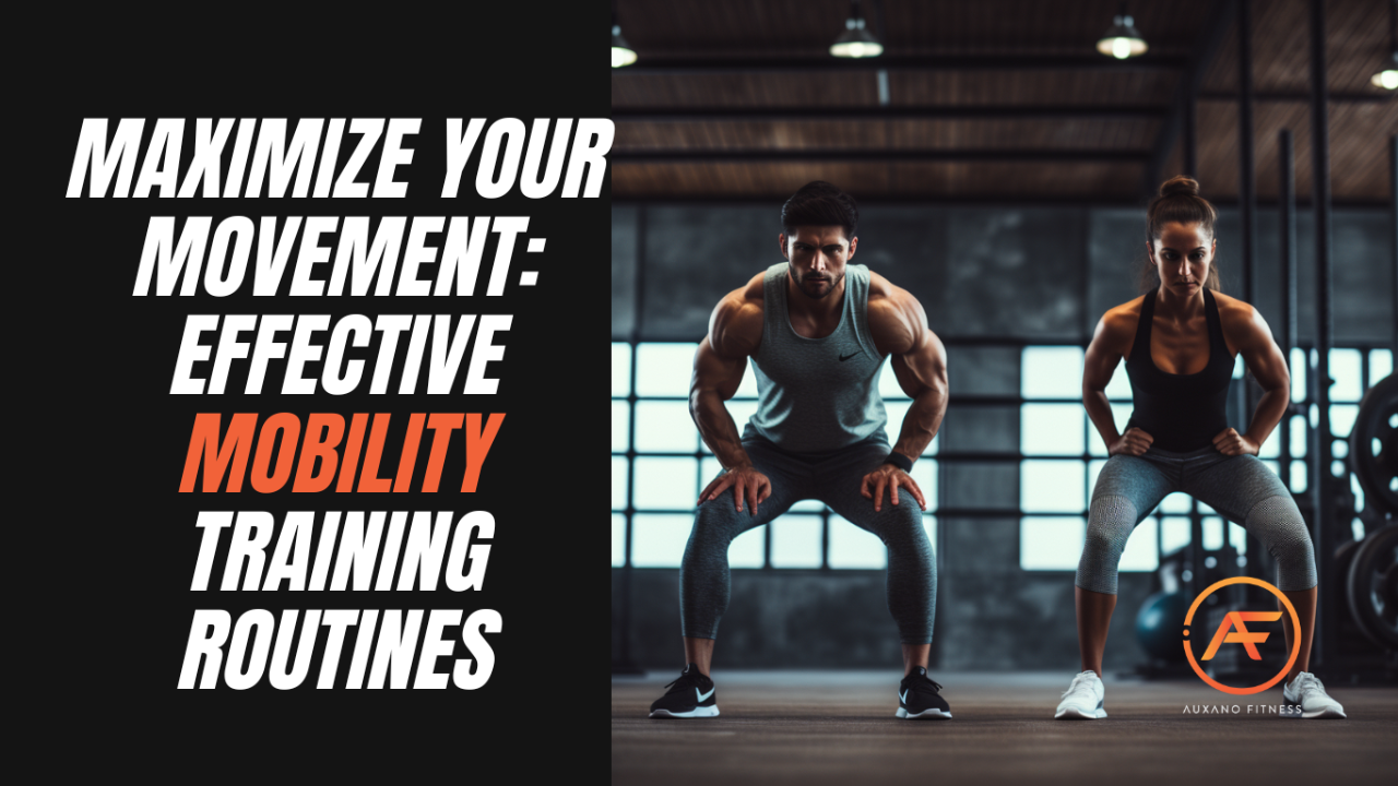 Maximize Your Movement: Effective Mobility Training Routines